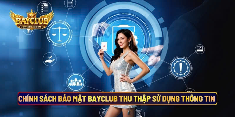 Chính Sách Bảo Mật BAYCLUB Thu Thập Và Sử Dụng Thông Tin Cá Nhân