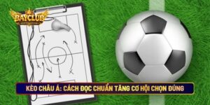 Kèo Châu Á: Cách Đọc Chuẩn Tăng Cơ Hội Chọn Đúng