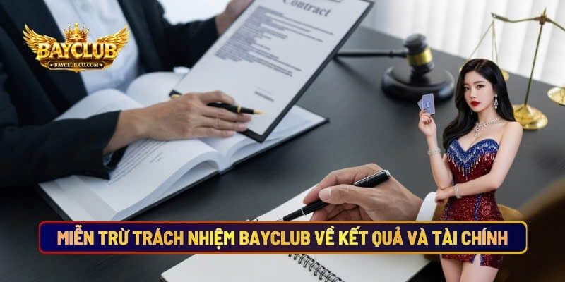Miễn Trừ Trách Nhiệm BAYCLUB Về Kết Quả Và Tài Chính