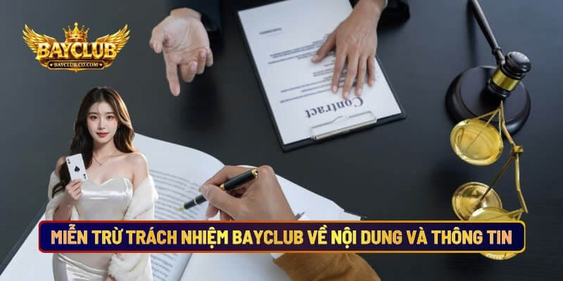 Miễn Trừ Trách Nhiệm BAYCLUB Về Nội Dung Và Thông Tin