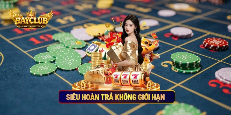 Siêu Hoàn Trả Không Giới Hạn